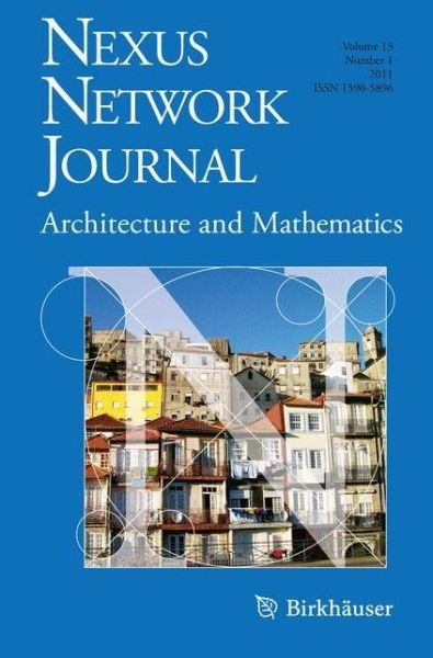 Nexus Network Journal 13,1: Architecture and Mathematics - Nexus Network Journal - Kim Williams - Books - Birkhauser Verlag AG - 9783034801591 - June 25, 2011