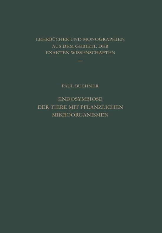 Cover for P Buchner · Endosymbiose Der Tiere Mit Pflanzlichen Mikroorganismen (Paperback Book) [Softcover Reprint of the Original 1st 1953 edition] (2014)