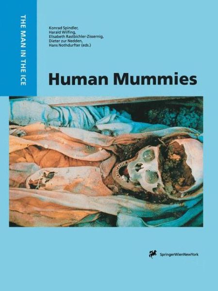 Cover for Human Mummies: A Global Survey of their Status and the Techniques of Conservation - The Man in the Ice (Hardcover Book) [1996 edition] (1996)
