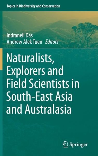 Naturalists, Explorers and Field Scientists in South-East Asia and Australasia - Topics in Biodiversity and Conservation (Hardcover bog) [1st ed. 2016 edition] (2016)