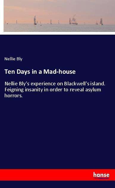 Cover for Bly · Ten Days in a Mad-house (Bok)