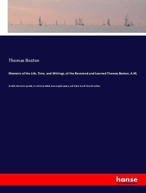 Cover for Boston · Memoirs of the Life, Time, and W (Buch)