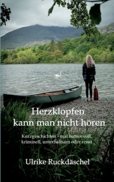 Cover for Ulrike Ruckdaschel · Herzklopfen kann man nicht hoeren (Paperback Book) (2021)