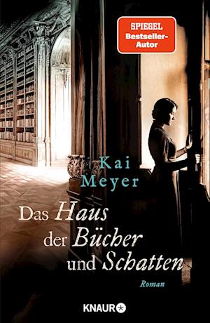 Cover for Kai Meyer · Das Haus der Bücher und Schatten (Book) (2024)