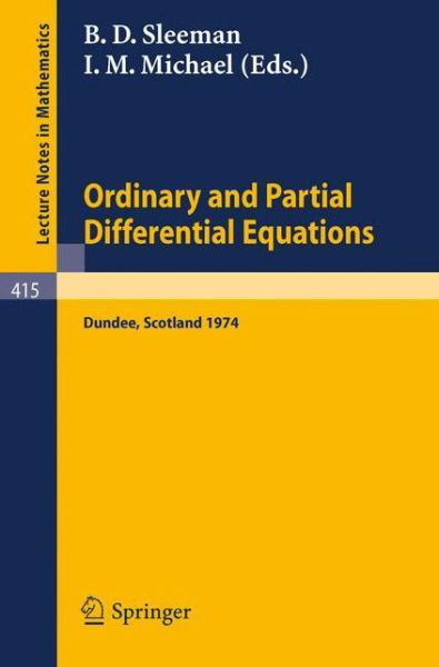 Cover for B D Sleeman · Ordinary and Partial Differential Equations: Proceedings of the Conference Held at Dundee, Scotland, 26-29 March, 1974 - Lecture Notes in Mathematics (Taschenbuch) (1974)