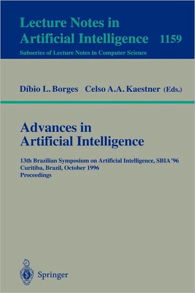 Cover for Borges · Advances in Artificial Intelligence: 13th Brazilian Symposium on Artificial Intelligence, Sbia '96, Curitiba, Brazil, October 23-25, 1996 - Proceedings - Lecture Notes in Computer Science (Taschenbuch) (1996)