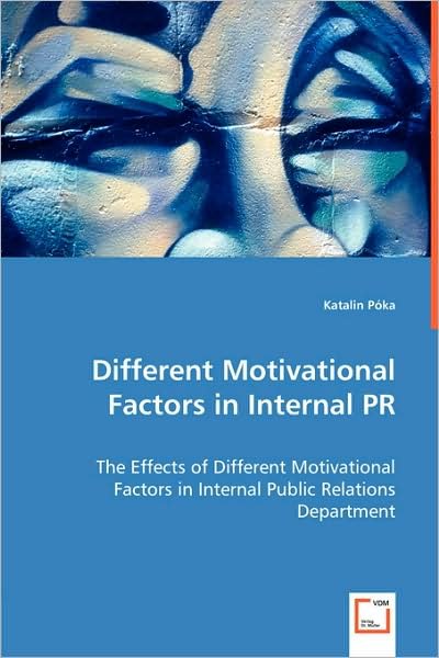 Cover for Katalin Póka · Different Motivational Factors in Internal Pr: the Effects of Different Motivational Factors in Internal Public Relations Department (Paperback Bog) (2008)