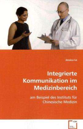 Integ.Kommunikat.im Medizinbereichen - Le - Kirjat -  - 9783639057591 - 