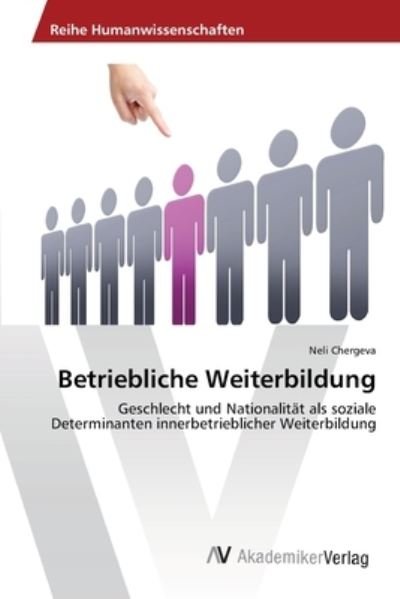 Betriebliche Weiterbildung - Neli Chergeva - Bücher - AV Akademikerverlag - 9783639396591 - 5. April 2012
