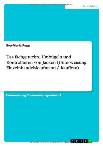 Das fachgerechte Umbügeln und Kont - Popp - Książki - GRIN Verlag - 9783656225591 - 13 września 2013