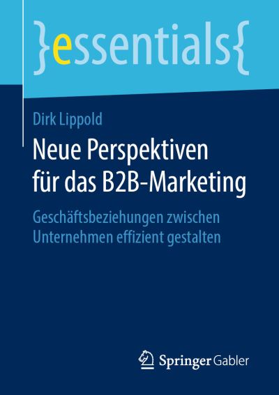 Cover for Dirk Lippold · Neue Perspektiven fuer das B2B Marketing (Book) [1. Aufl. 2019 edition] (2019)