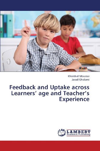 Cover for Gholami Javad · Feedback and Uptake Across Learners' Age and Teacher's Experience (Paperback Book) (2013)
