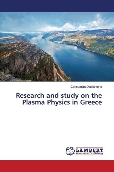 Cover for Xaplanteris Constantine · Research and Study on the Plasma Physics in Greece (Taschenbuch) (2014)