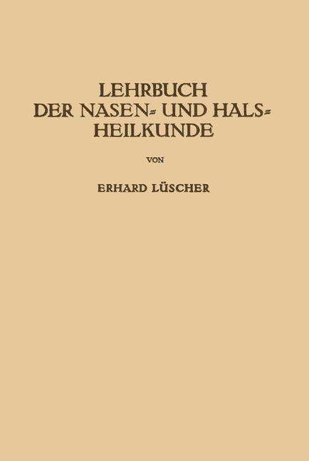Cover for Erhard Luscher · Lehrbuch Der Nasen- Und Hals Heilkunde Und Der Endoskopie Der Speiseroehre Und Der Luftwege (Paperback Bog) [Softcover Reprint of the Original 1st 1956 edition] (2012)