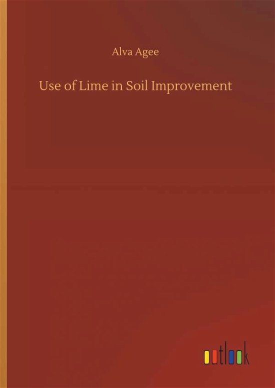 Cover for Agee · Use of Lime in Soil Improvement (Bok) (2019)