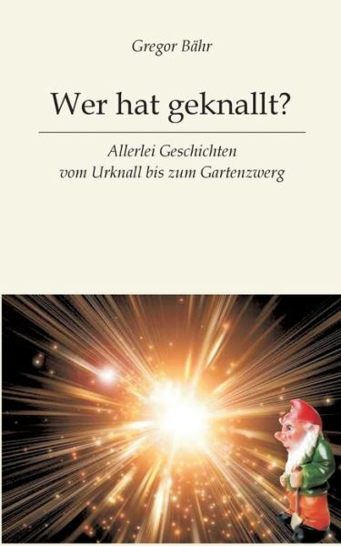 Cover for Bähr · Wer hat geknallt? (Book) (2016)