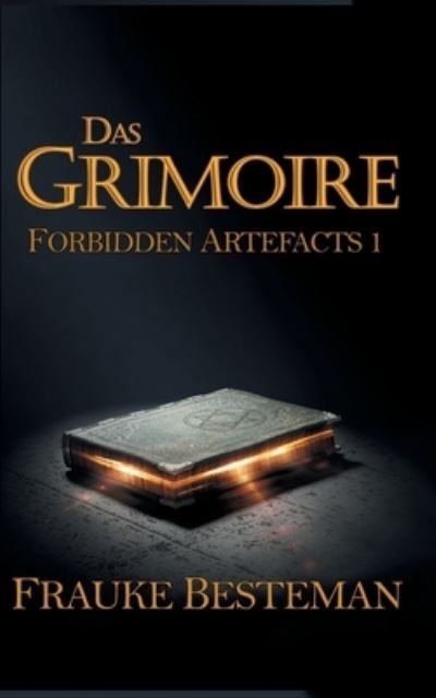 Cover for Frauke Besteman · Das Grimoire: Forbidden Artefacts 1 (Paperback Book) (2024)