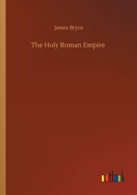 Cover for James Bryce · The Holy Roman Empire (Taschenbuch) (2020)