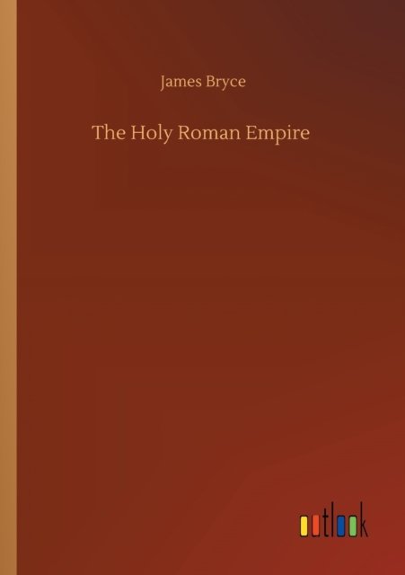 Cover for James Bryce · The Holy Roman Empire (Paperback Bog) (2020)