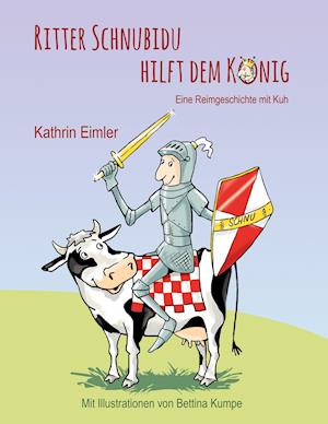 Cover for Kathrin Eimler · Ritter Schnubidu hilft dem König (Hardcover Book) (2021)