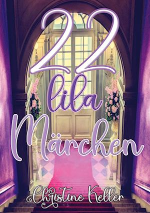 Cover for Christine Keller · 22 Lila Märchen (Book) (2022)