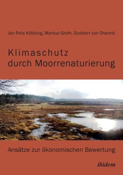 Klimaschutz durch Moorrenaturieru - Groth - Książki -  - 9783838203591 - 1 lipca 2012