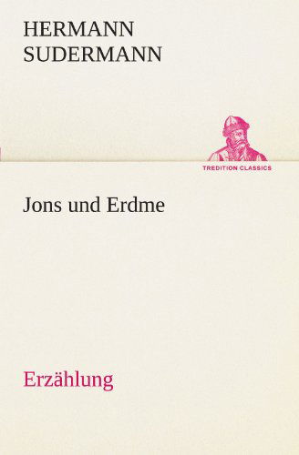 Cover for Hermann Sudermann · Jons Und Erdme: Erzählung (Tredition Classics) (German Edition) (Paperback Book) [German edition] (2012)