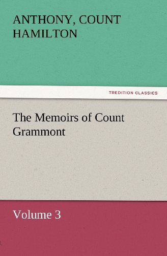 Cover for Count Hamilton Anthony · The Memoirs of Count Grammont: Volume 3 (Tredition Classics) (Paperback Book) (2011)