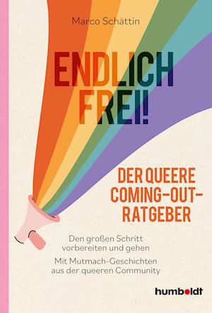 Endlich frei! Der queere Coming-out-Ratgeber - Marco Schättin - Books - humboldt - 9783842642591 - September 21, 2023