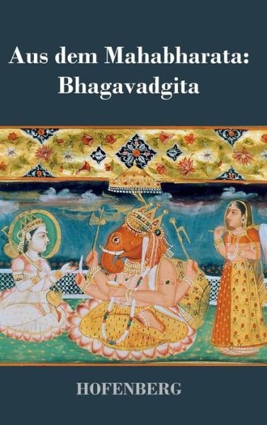 Cover for Anonym · Aus Dem Mahabharata: Bhagavadgita (Innbunden bok) (2014)