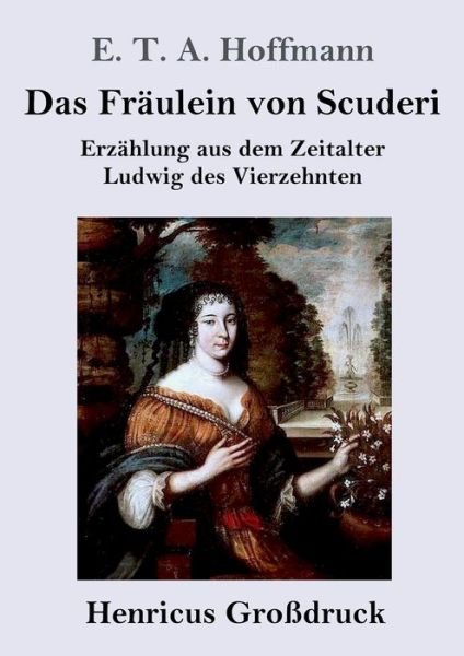 Cover for E T a Hoffmann · Das Fraulein von Scuderi (Grossdruck) (Pocketbok) (2019)
