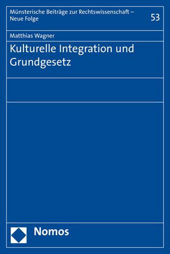 Kulturelle Integration und Grund - Wagner - Bøker -  - 9783848765591 - 12. februar 2020