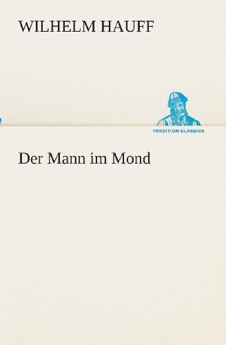 Cover for Wilhelm Hauff · Der Mann Im Mond (Tredition Classics) (German Edition) (Pocketbok) [German edition] (2013)