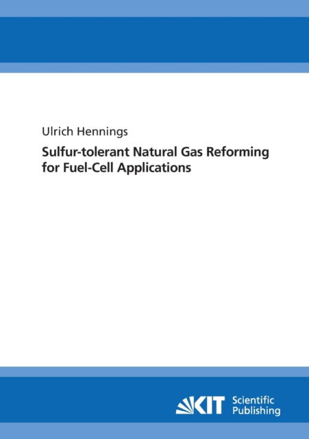 Cover for Ulrich Hennings · Sulfur-tolerant natural gas reforming for fuel-cell applications (Paperback Book) (2014)