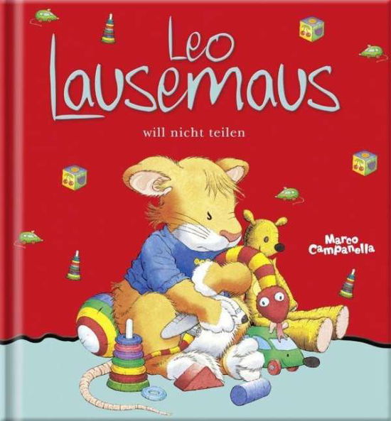 Cover for M. Campanella · LEO Leo Lausemaus will nicht teilen (Toys) (2011)