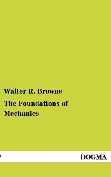 Cover for Walter R. Browne · The Foundations of Mechanics (Paperback Book) (2013)