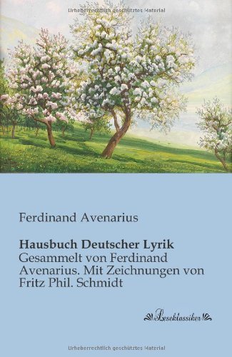Cover for Ferdinand Avenarius · Hausbuch Deutscher Lyrik: Gesammelt Von Ferdinand Avenarius. Mit Zeichnungen Von Fritz Phil. Schmidt (Paperback Book) [German edition] (2013)