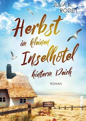 Herbst im kleinen Inselhotel hinterm Deich - Julia K. Rodeit - Kirjat - Kampenwand - 9783986601591 - tiistai 11. kesäkuuta 2024