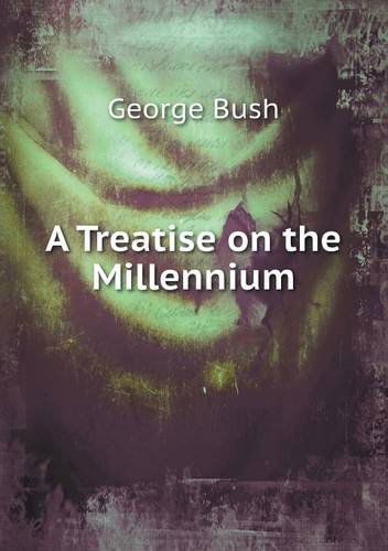 Cover for George Bush · A Treatise on the Millennium (Paperback Book) (2013)