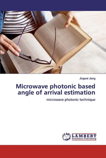 Cover for Jiang · Microwave photonic based angle of (Buch) (2020)