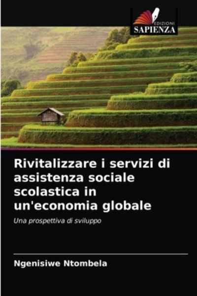 Cover for Ngenisiwe Ntombela · Rivitalizzare i servizi di assistenza sociale scolastica in un'economia globale (Paperback Bog) (2021)