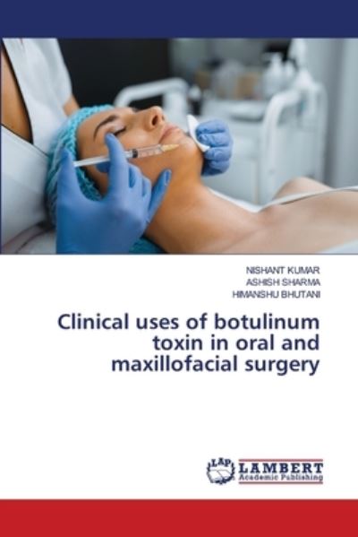 Cover for Nishant Kumar · Clinical uses of botulinum toxin in oral and maxillofacial surgery (Paperback Book) (2021)