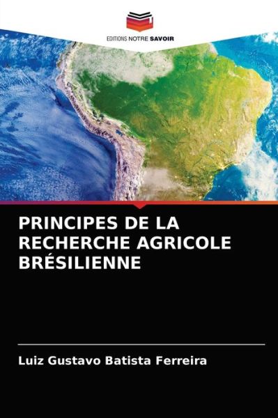 Cover for Luiz Gustavo Batista Ferreira · Principes de la Recherche Agricole Bresilienne (Pocketbok) (2021)