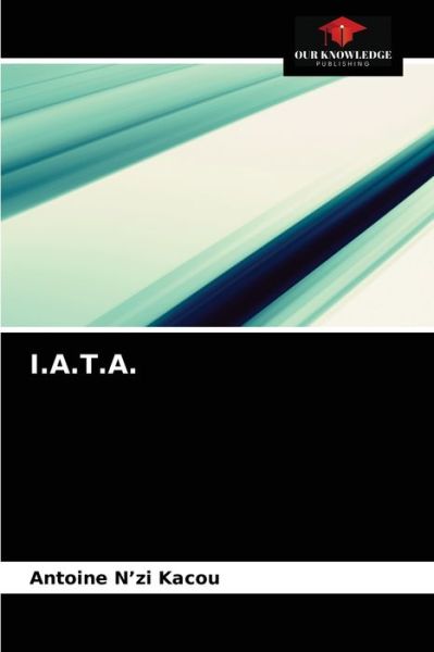 Cover for Antoine N'Zi Kacou · I.a.t.a. (Paperback Book) (2021)