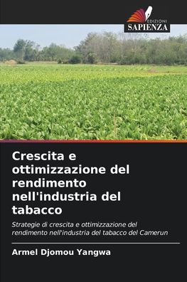 Cover for Armel Djomou Yangwa · Crescita e ottimizzazione del rendimento nell'industria del tabacco (Paperback Book) (2021)