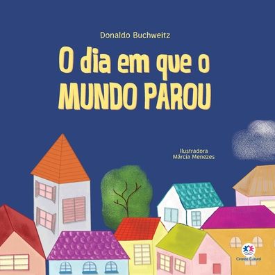 Cover for Donaldo Buchweitz · O dia em que o mundo parou (Paperback Book) (2021)