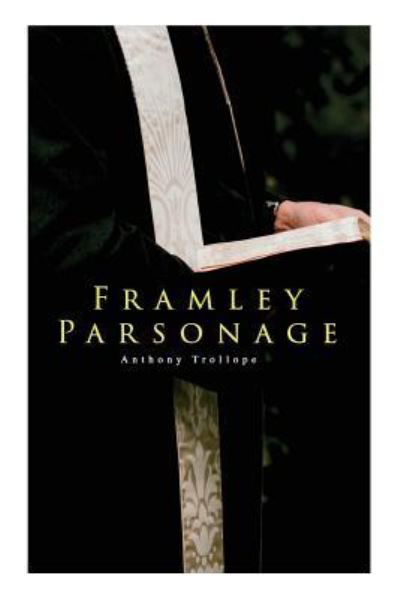 Framley Parsonage - Anthony Trollope - Książki - E-Artnow - 9788027330591 - 14 grudnia 2018