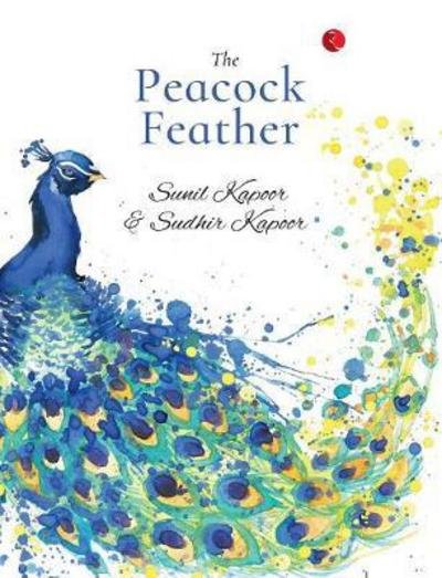 Cover for Sunil Kapoor · The Peacock Feather (Hardcover Book) (2019)