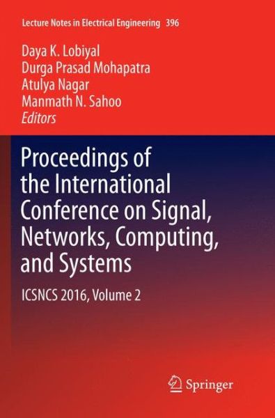 Proceedings of the International Conference on Signal, Networks, Computing, and Systems: ICSNCS 2016, Volume 2 - Lecture Notes in Electrical Engineering - - Bøger - Springer, India, Private Ltd - 9788132238591 - 22. april 2018