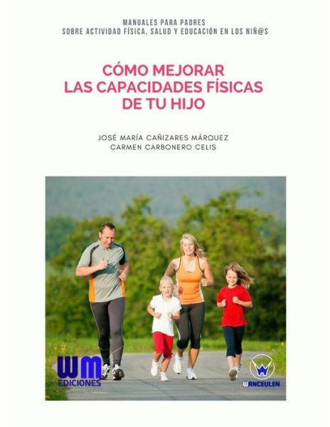 Cover for José María Cañizares Márquez · C mo Mejorar Las Capacidades F sicas de Tu Hijo (Pocketbok) (2017)